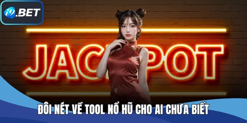 Đôi nét về tool nổ hũ cho ai chưa biết