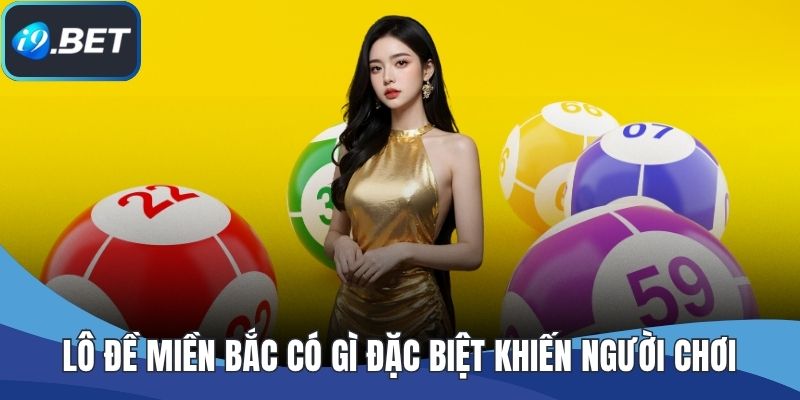 Lô Đề Miền Bắc Có Gì Đặc Biệt Khiến Người Chơi Yêu Thích?
