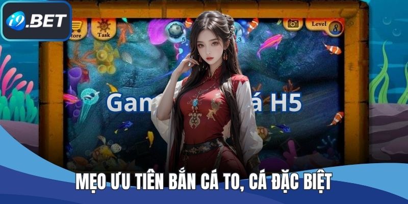 Mẹo ưu tiên bắn cá to, cá đặc biệt