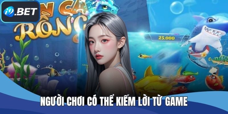 Người chơi có thể kiếm lời từ game