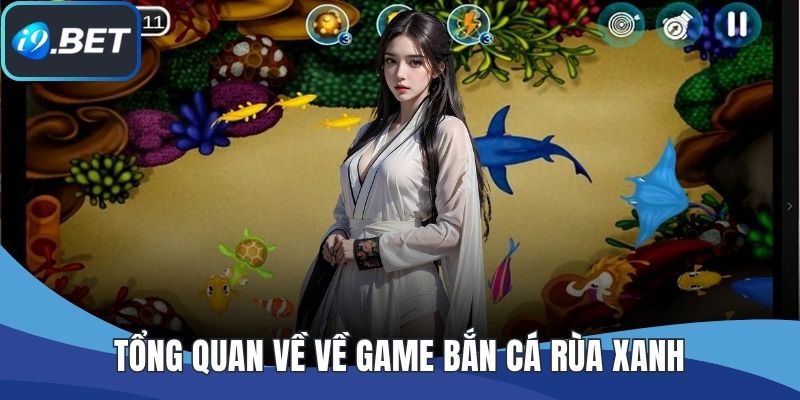 Tổng quan về game bắn cá rùa xanh
