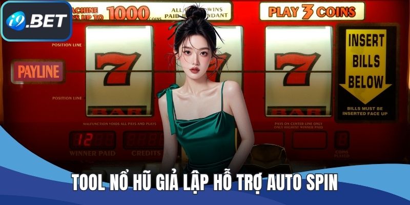 Tool nổ hũ giả lập hỗ trợ auto spin
